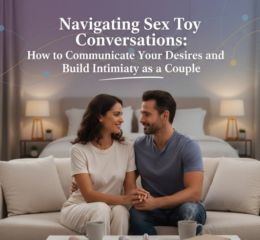 How to Talk About Sex Toys With Partner: Couple Guide
